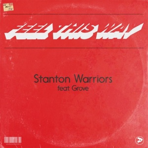 STANTON WARRIORS/GROVE — Feel This Way