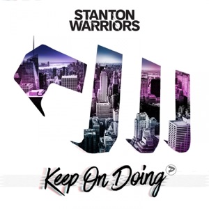 STANTON WARRIORS — Keep On Doing