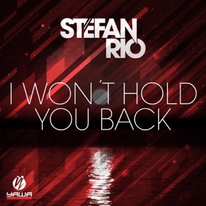 Stefan Rio — I Won't Hold You Back