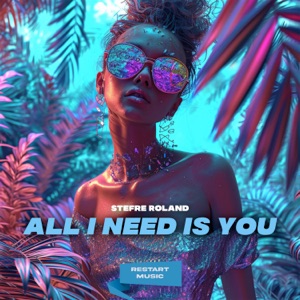 Stefre Roland — All I Need Is You