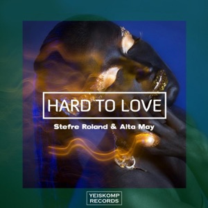 Alta May, Stefre Roland — Hard To Love