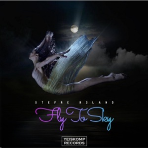 Stefre Roland — Fly To Sky
