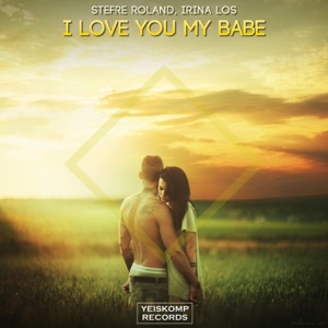 Irina Los, Stefre Roland — I Love You My Babe