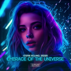 Stefre Roland & Iriser — Embrace Of The Universe