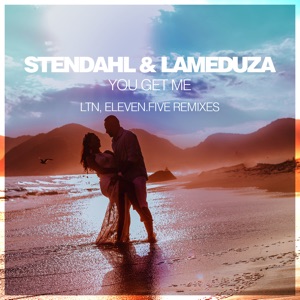Stendahl & LaMeduza — You Get Me