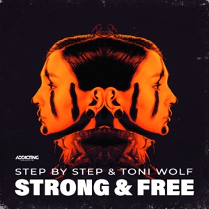 Step By Step & Toni Wolf — Strong & Free (Extended Mix)