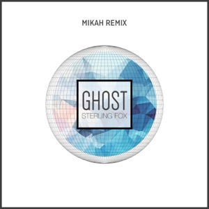 Sterling Fox — Ghost (Mikah Remix)