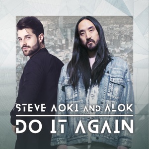 Steve Aoki & Alok — Do It Again - 0:00