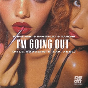Steve Aoki feat. Sam Feldt x Xandra x Nile Rodgers x Zak Abel — Im Going Out