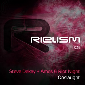 Steve Dekay and Amos and Riot Night — Onslaught (Original Mix)