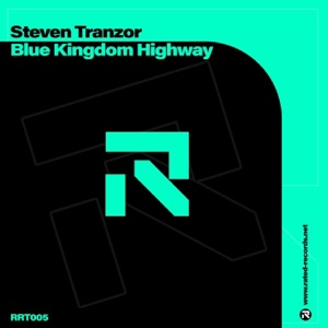 Steven Tranzor — Blue Kingdom Highway (Extended Full Send Mix)