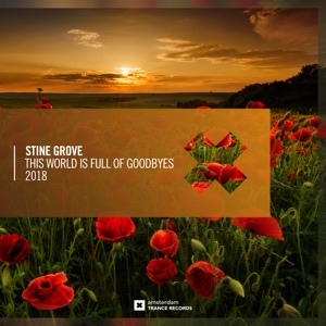 Stine Grove — This World Is Full of Goodbyes 2018 (Extended Mix)