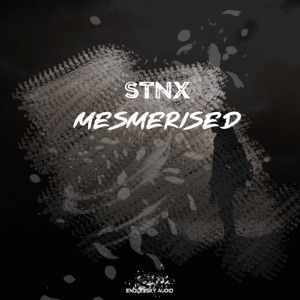 STNX — Mesmerised (Original Mix)
