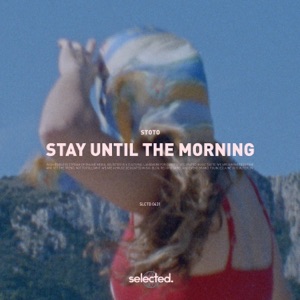 Stoto — Stay Until the Morning