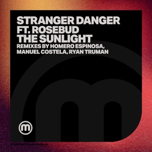 STRANGER DANGER/ROSEBUD — The Sunlight