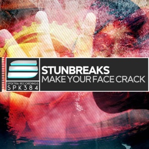 STUNBREAKS — Make Your Face Crack