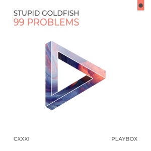 STUPID GOLDFISH — 99 Problems