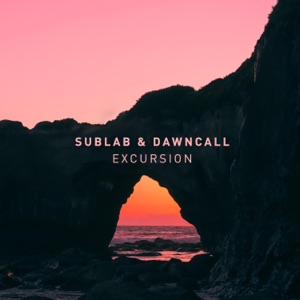SubLab & Dawncall — Excursion