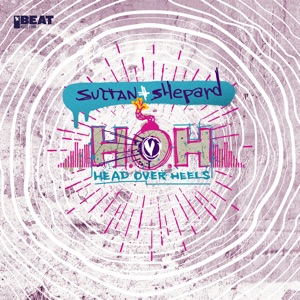 Sultan & Shepard — Head Over Heels - 0:00