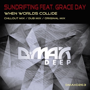 Sundrifting feat. Grace Day — When Worlds Collide (Chillout Mix)