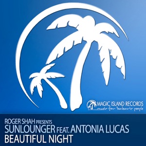 Sunlounger Feat Antonia Lucas — Beautiful Night (The Groove Guys Remix)