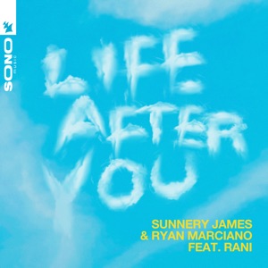 Sunnery James & Ryan Marciano feat. RANI — Life After You - 0:00