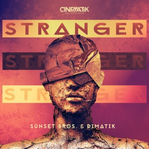 Sunset Bros & Dimatik — Stranger - 0:00