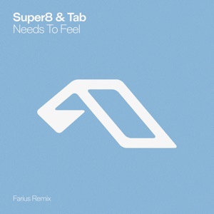 Super8 and Tab — Needs To Feel (Farius Extended Mix)