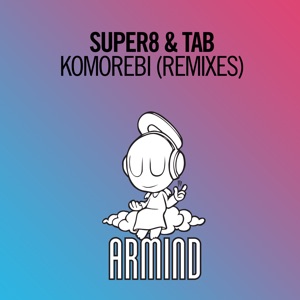 Super8 & Tab — Komorebi (David Gravell Extended Remix)