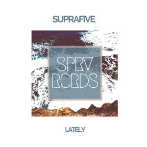 Suprafive — Lately