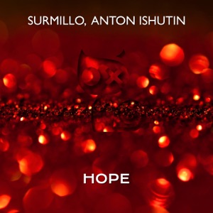 Anton Ishutin, Surmillo — Hope (Original Mix)
