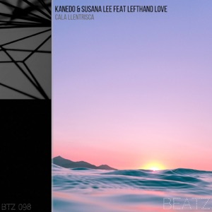 Kanedo, Susana Lee, Lefthand Love — Cala Llentrisca (Soire Remix)