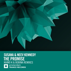 Susana & Neev Kennedy — The Promise (Kaimo K Extended Mix)