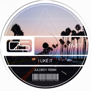 Svet — I Like It (Juloboy Remix)