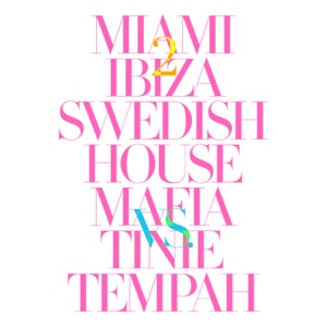 Swedish House Mafia vs. Tinie Tempah — Miami 2 Ibiza (Instrumental) - 0:00