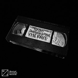 TIESTO, SWIMMING PAUL — VHS RAVE (2024)