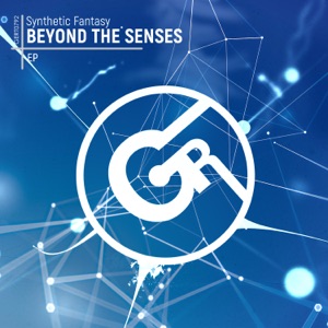 Synthetic Fantasy — Beyond The Senses (Original Mix)