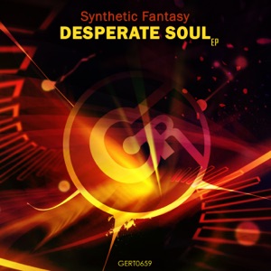 Synthetic Fantasy — Desperate Soul (Original Mix)