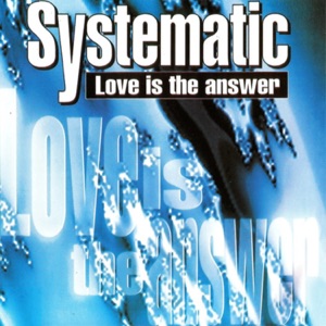 Systematic — Love Is The Answer