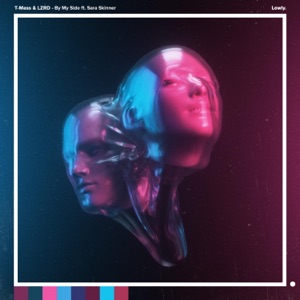 T-Mass & LZRD — By My Side (Feat. Sara Skinner)