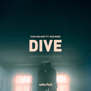 Taiki Nulight/Rue More — Dive