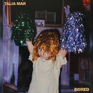 Talia Mar — Bored