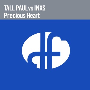 Tall Paul Vs INXS — Precious Heart (Original Mix)