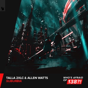 Talla 2XLC & Allen Watts — Suburbia (Extended Mix)