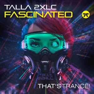 Talla 2XLC — Fascinated (Original Mix)