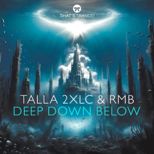 Talla 2XLC & RMB — Deep Down Below (Extended Mix)