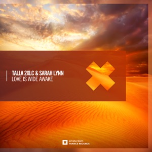 Talla 2XLC & Sarah Lynn — Love Is Wide Awake (Extended Mix)