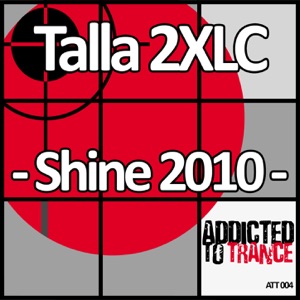 Talla 2XLC — Shine 2010 (Original Club Mix)