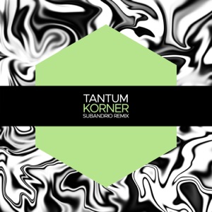 Tantum — Korner (Subandrio Remix)