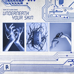 TAPE B/DANI KING — Underneath Your Skin